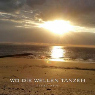 Wo die Wellen Tanzen