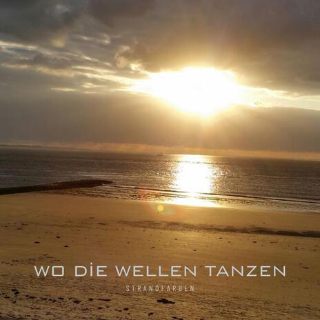 Wo die Wellen Tanzen | Boomplay Music