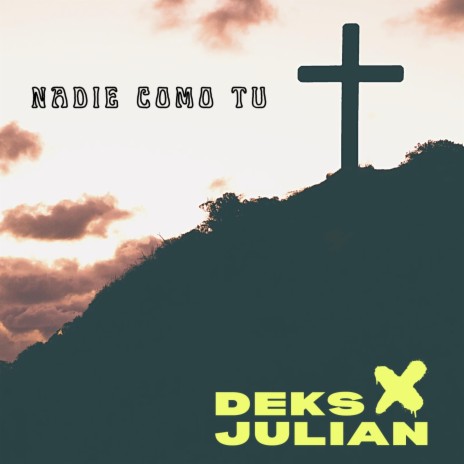 NADIE COMO TU ft. Julian A | Boomplay Music