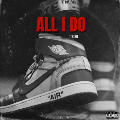 All I Do | Boomplay Music