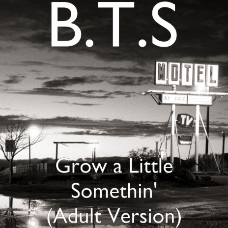 Grow a Little Somethin' (adult Version)