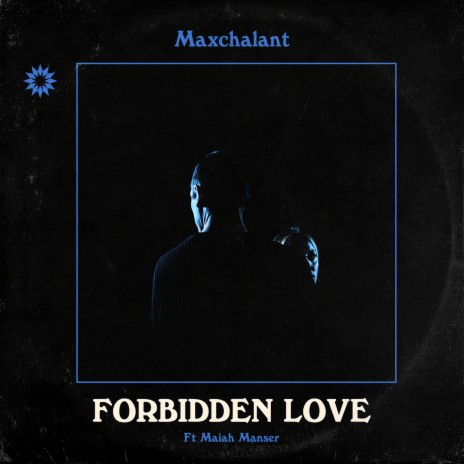 Forbidden Love ft. Maiah Manser | Boomplay Music