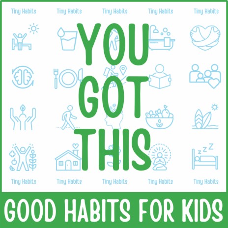 You Got This: Good Habits for Kids ft. BJ Fogg & Peter Neff | Boomplay Music