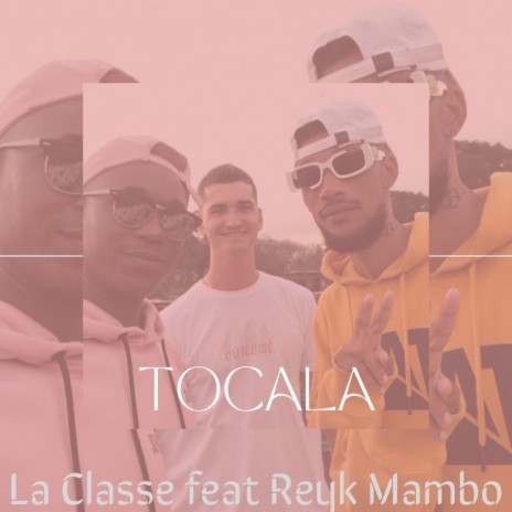 Tocala ft. Reyk Mambo | Boomplay Music