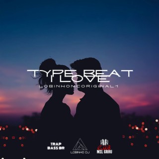 Type Beat I Love