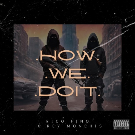 How We Do It ft. Rey Monchis | Boomplay Music