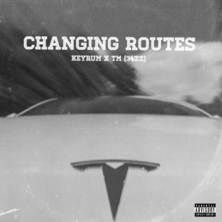 Changing Routes ft. TM 34zz lyrics | Boomplay Music