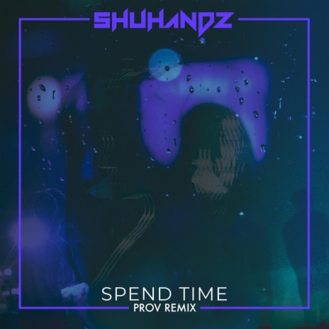 Spend Time (Prov Remix) ft. Josh Rubin & Prov | Boomplay Music