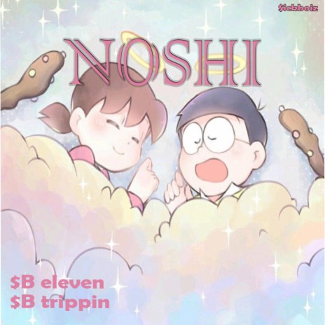 NOSHI ft. $B ELEVEN | Boomplay Music