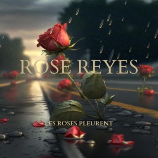 Les Roses Pleurent lyrics | Boomplay Music