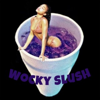 Wocky Slush