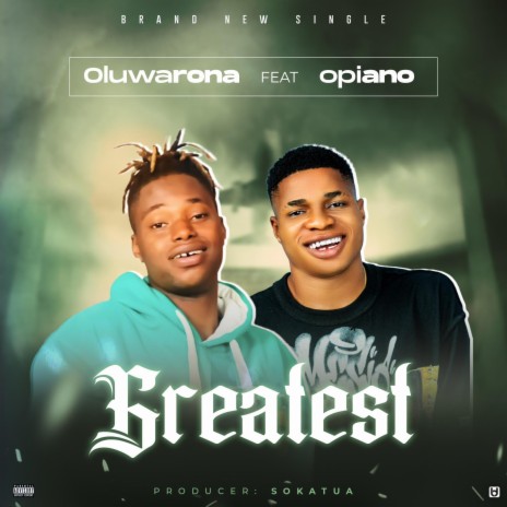 Greatest ft. Opiano | Boomplay Music