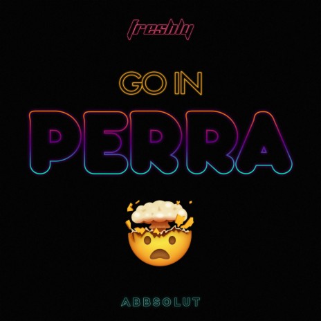 Goin Perra (Original Mix) ft. DJ Freshly | Boomplay Music