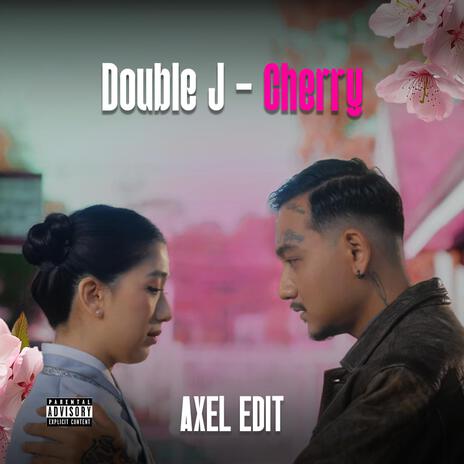 Double J (Cherry (Axel Edit) | Boomplay Music