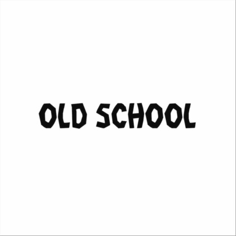 Old School | Boomplay Music