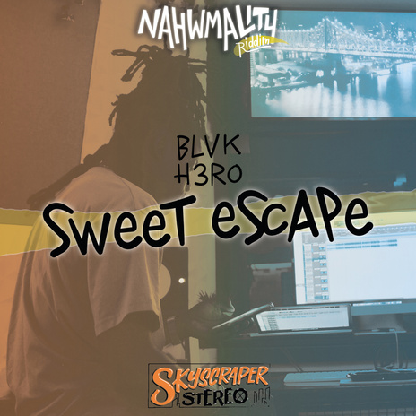 Sweet Escape (Nahwmality Riddim) ft. Skyscraper Stereo | Boomplay Music