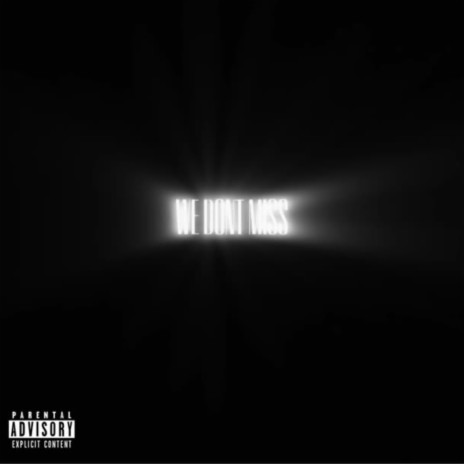 We don't miss ft. AINTSAINT | Boomplay Music