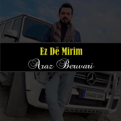 Ez De Mirim ئەز دێ مرم | Boomplay Music
