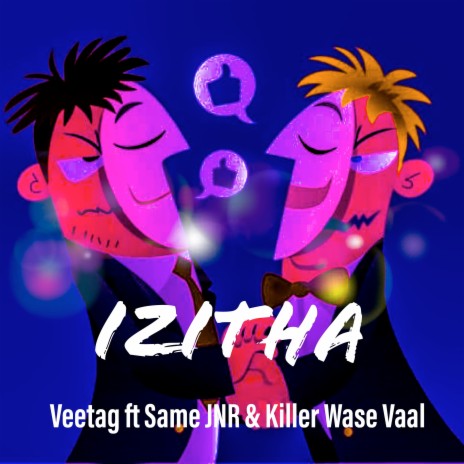 Izitha ft. Same JNR & Killer Wase Vaal | Boomplay Music