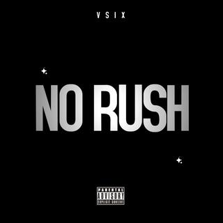 NO RUSH