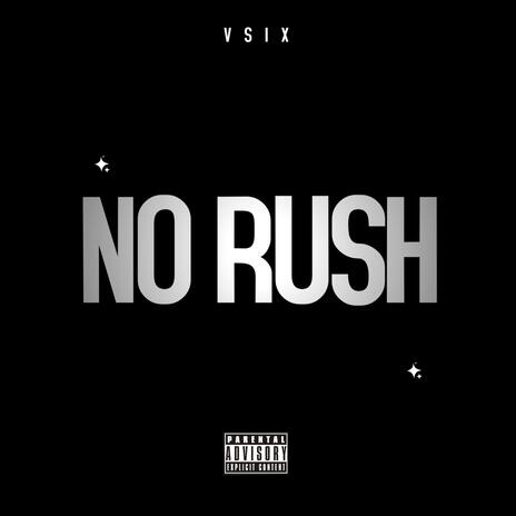 NO RUSH | Boomplay Music