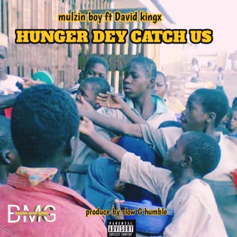 Hunger Dey Catch Us ft. David kingx | Boomplay Music