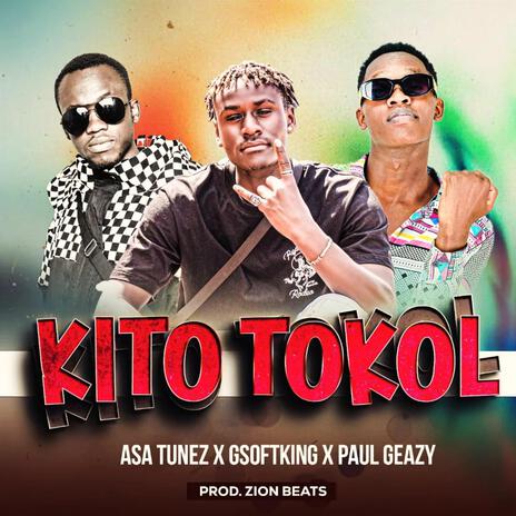 KITO TOKOL ft. Asa Tunez The Sipi Lod | Boomplay Music