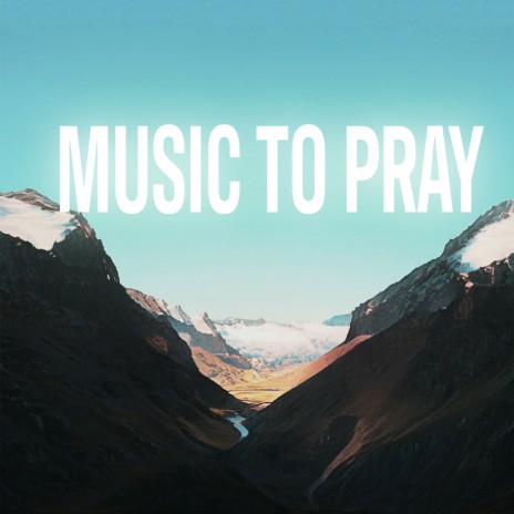 Music To Pray | Boomplay Music