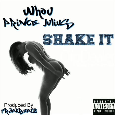 Shake It ft. Prince Julius | Boomplay Music