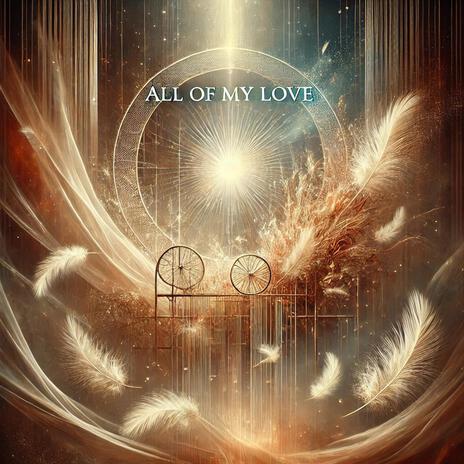 All of My Love | Boomplay Music