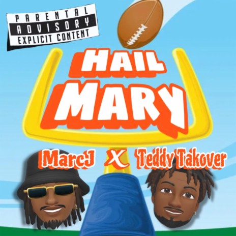 MarcJ Hail Mary ft. Teddy Takover Lyrics Boomplay