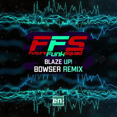 Blaze Up! (Bowser Remix) ft. Bowser | Boomplay Music