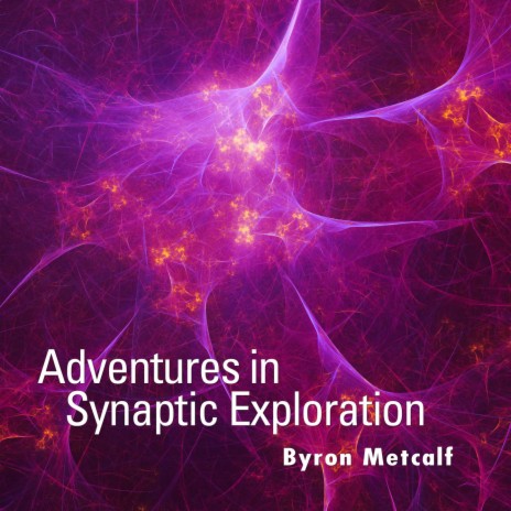 Adventures In Synaptic Exploration ft. Frore & Dashmesh