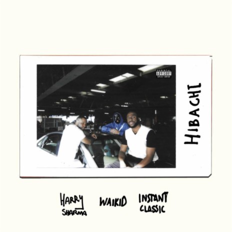 HIBACHI ft. Instant Classic & WaiKid