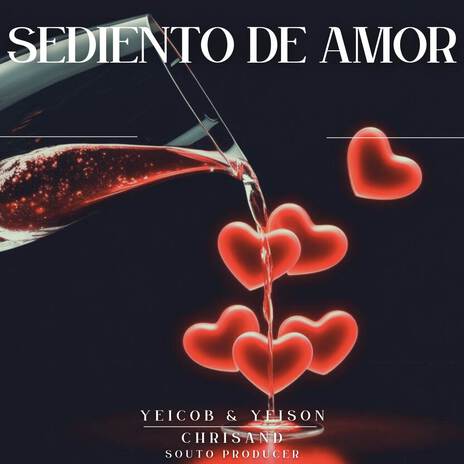 Sediento de Amor ft. Yeicob, Yeison & Chrisand | Boomplay Music