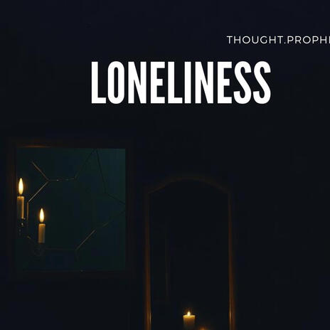 Loneliness | Boomplay Music