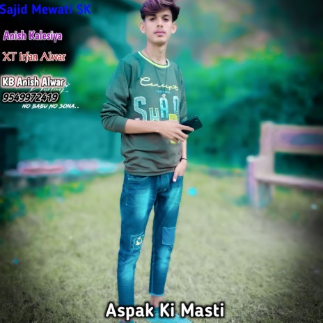 Aspak Ki Masti ft. KB Anish Alwar & XT Irfan Alwar