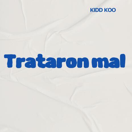 Trataron Mal | Boomplay Music