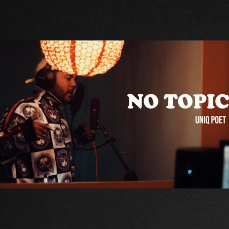 No Topic Freestyle | Boomplay Music
