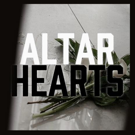 ALTAR HEARTS | Boomplay Music