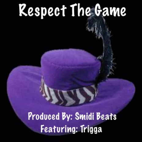Respect The Game ft. Trigga G | Boomplay Music