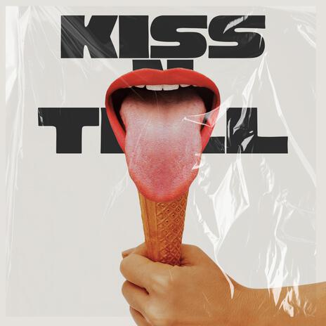 KISS N TELL | Boomplay Music