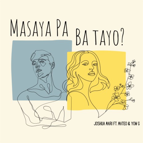 Masaya pa ba tayo? ft. Mateo & Yow G | Boomplay Music