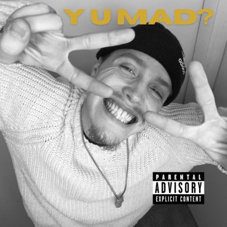 Y U MAD? | Boomplay Music
