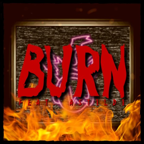 Burn ft. Astildi | Boomplay Music