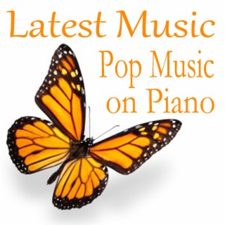 Latest Music - Pop Music on Piano