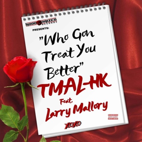 Who Gon Treat You Better ft. Larry Mallory | Boomplay Music