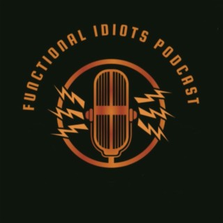 Functional Idiots Podcast