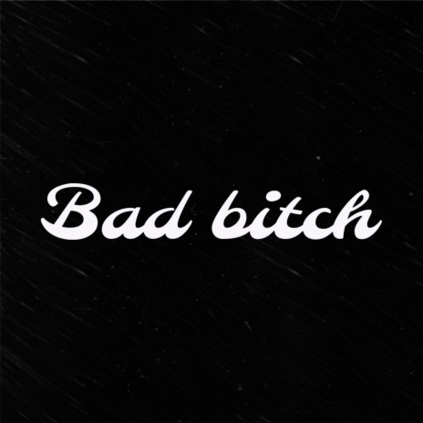 Bad Bitch ft. Tweaknh | Boomplay Music