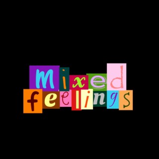 mixed feelings
